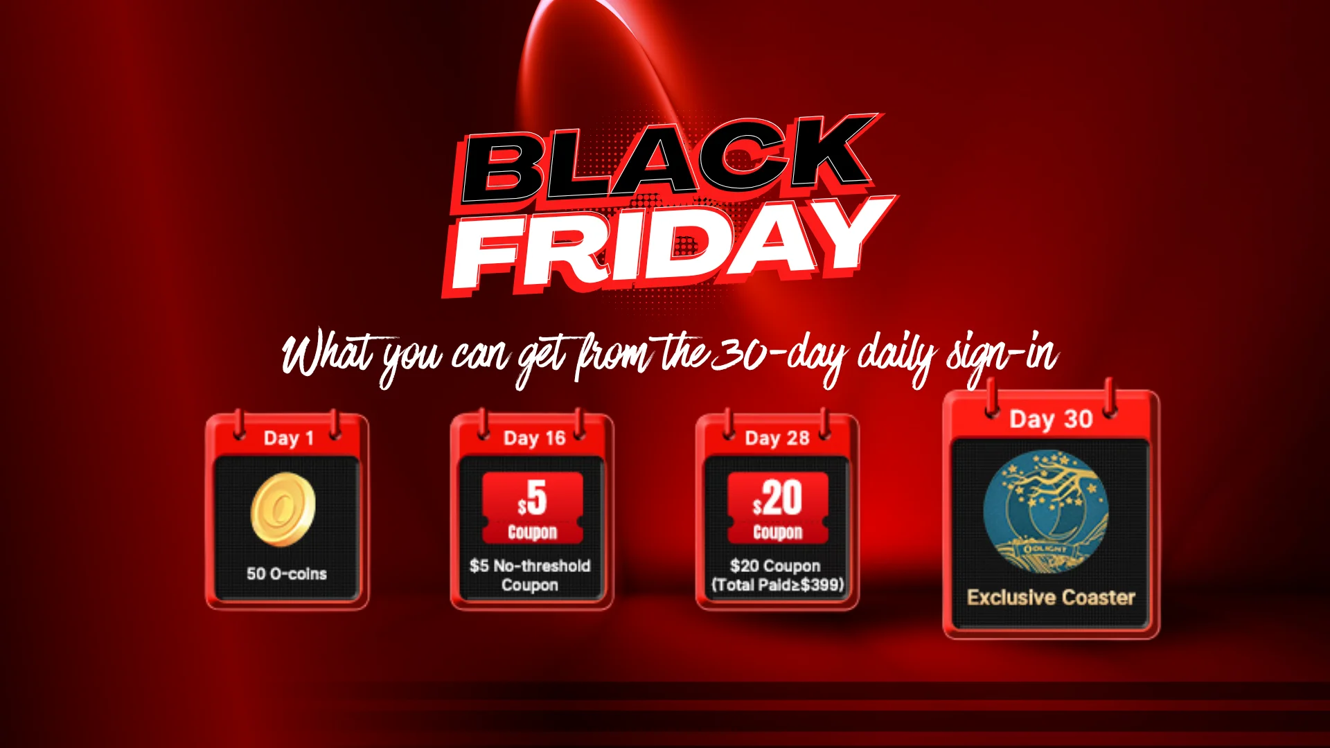 Black Friday daily sign-in rewards: 50 O-coins, $5 coupon, $20 coupon, and an exclusive coaster.