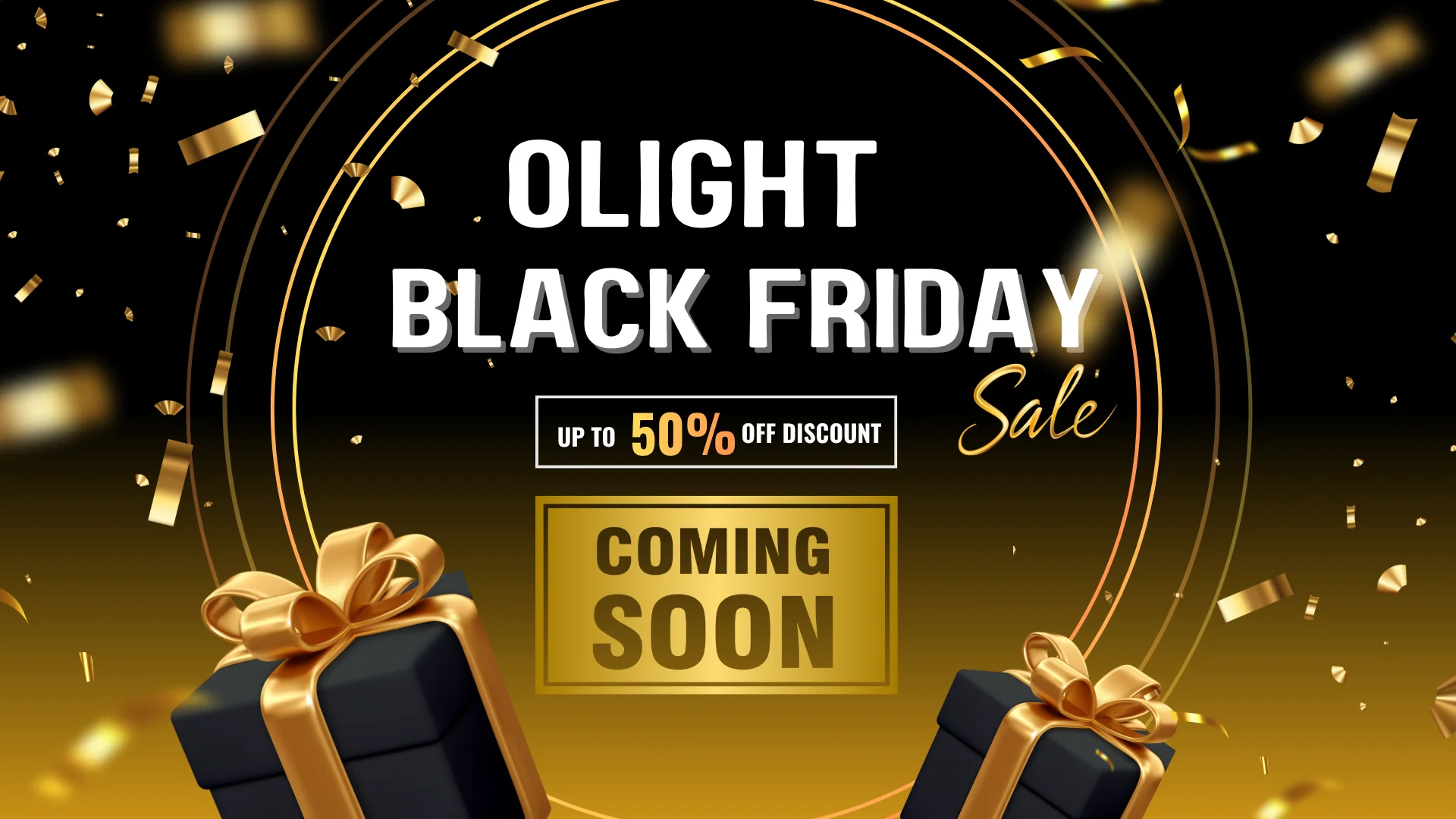Olight Black Friday Sale coming soon. Up to 50% discount. Festive black and gold design with gift boxes and confetti.