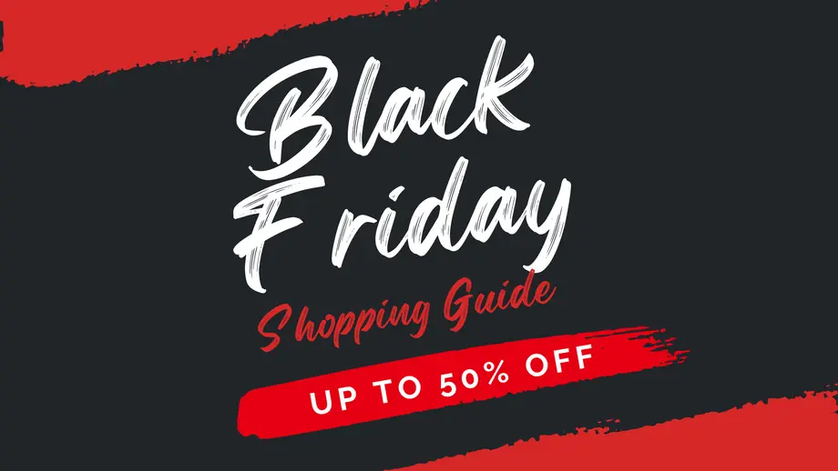 Your Black Friday Survival Guide | Get Our Amazing Deals Now!