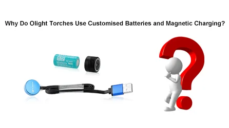 Why Do Olight Torches Use Customised Batteries and Magnetic Charging?