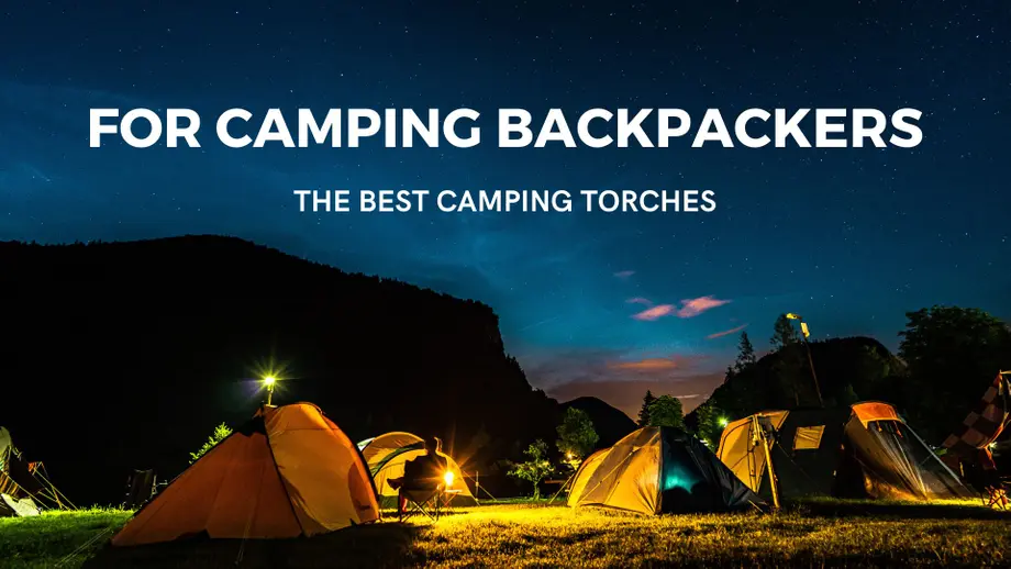 Lightweight and Reliable: The Best Camping Torches for Backpackers