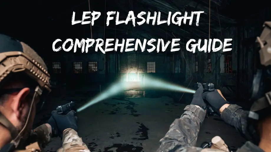 What Is LEP Flashlight? How Does It Enhance Your Outdoor Adventures?