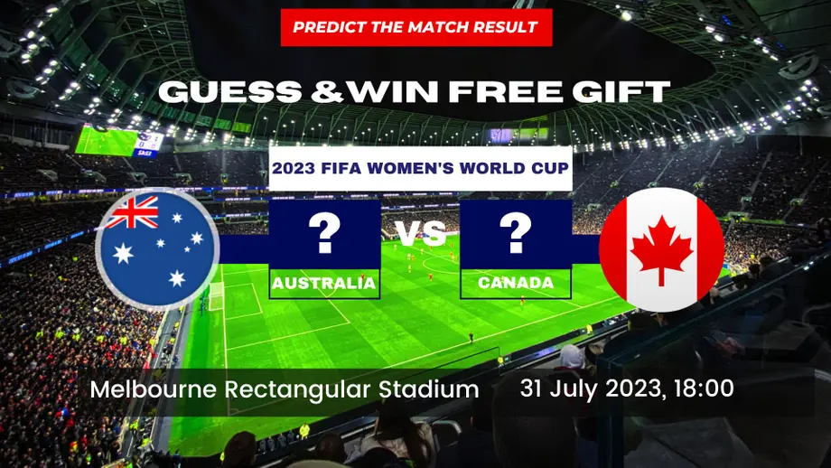 Score Prediction Challenge Round 2: Australia VS Canada 2023 FIFA World Cup