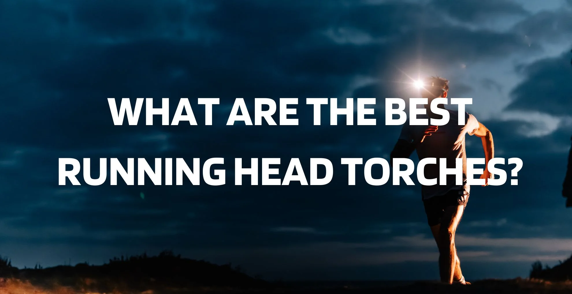 What Are The Best Running Head Torches?